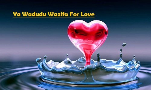 Ya Wadudu Wazifa for Love