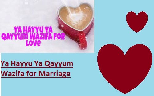 Ya Hayyu Ya Qayyum Wazifa for Marriage