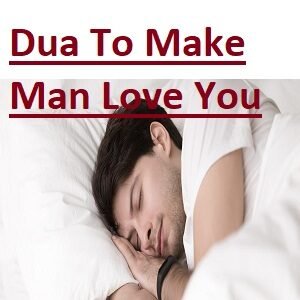 Dua To Make Man Love You and Have Eyes on You